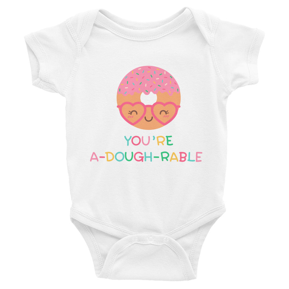 "You're A-DOUGH-RABLE" Infant Bodysuit